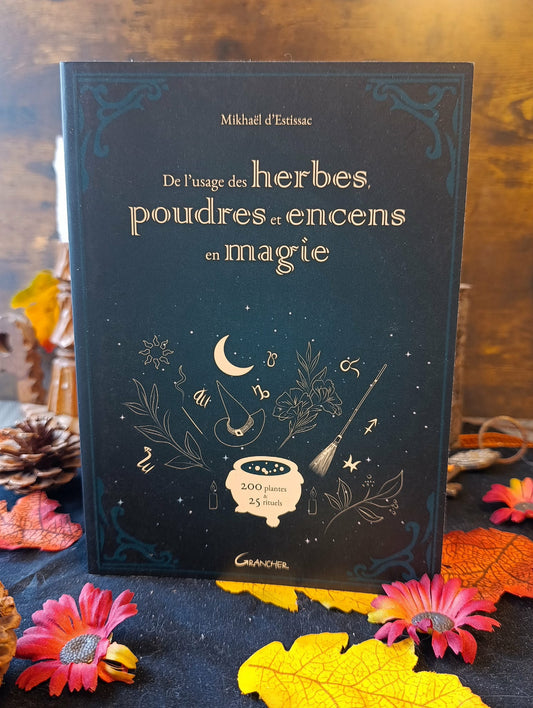 De l’Usage des Herbes, Poudres et Encens en Magie