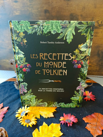 Les recettes du monde de Tolkien: 75 recettes inspirées par la Terre du Milieu