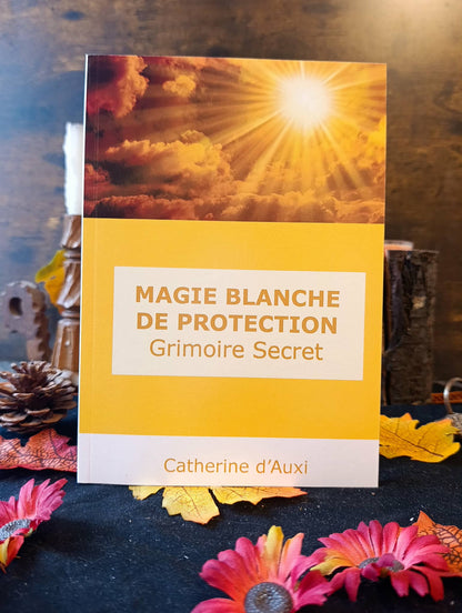 Magie blanche de protection grimoire secret